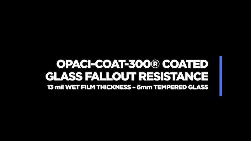 OPACI-COAT-300® Coated Glass Fallout Resistance – ICD High Performance Coatings + Chemistries
